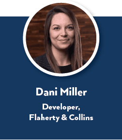 Dani Miller, Developer, Flaherty & Collins